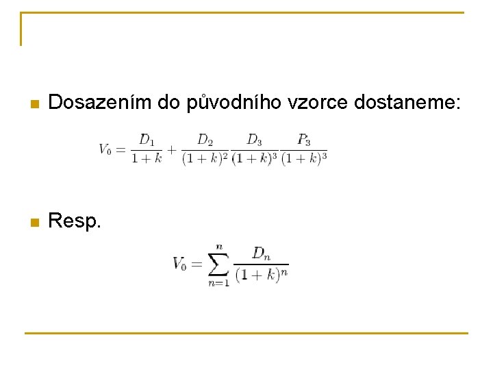 n Dosazením do původního vzorce dostaneme: n Resp. 