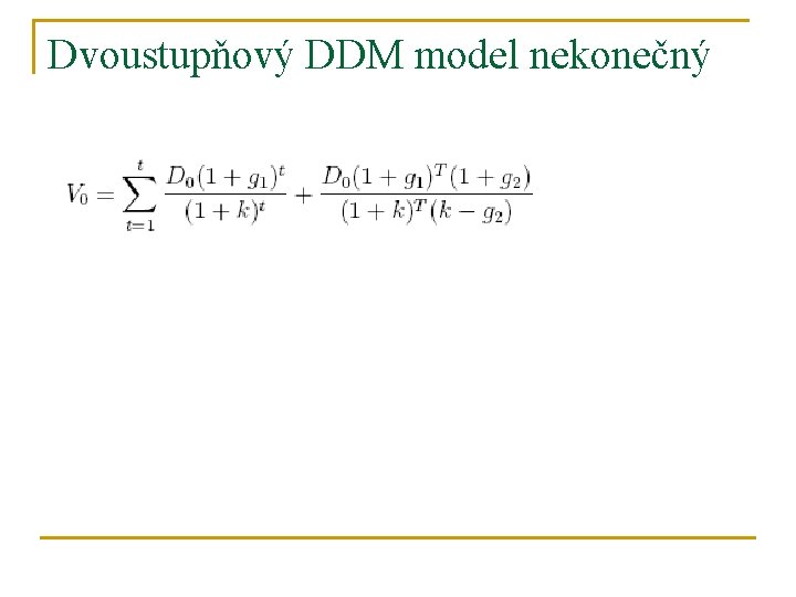 Dvoustupňový DDM model nekonečný 