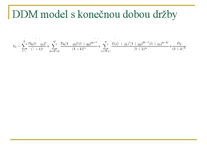DDM model s konečnou dobou držby 