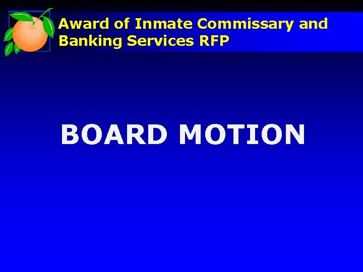 Award of Inmate Commissary and Banking Services RFP BOARD MOTION 