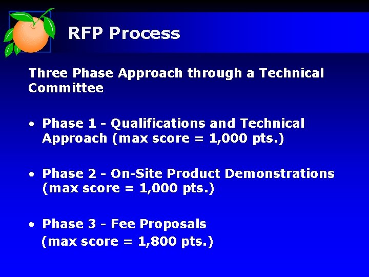 RFP Process Three Phase Approach through a Technical Committee • Phase 1 - Qualifications