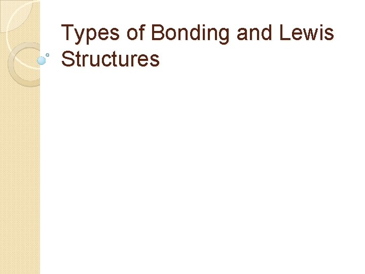 Types of Bonding and Lewis Structures 