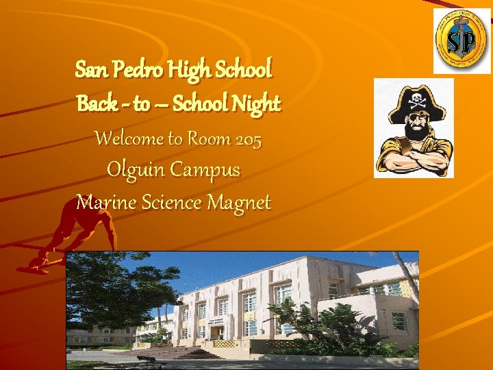 San Pedro High School Back - to – School Night Welcome to Room 205