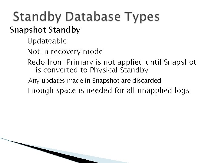 Snapshot Standby Updateable Not in recovery mode Redo from Primary is not applied until