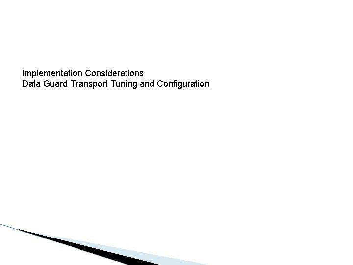 Implementation Considerations Data Guard Transport Tuning and Configuration 