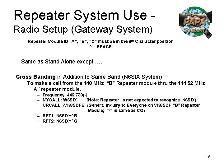Repeater System Use Radio Setup (Gateway System) Repeater Module ID “A”, “B”, “C” must