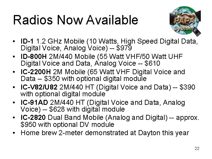 Radios Now Available • ID-1 1. 2 GHz Mobile (10 Watts, High Speed Digital