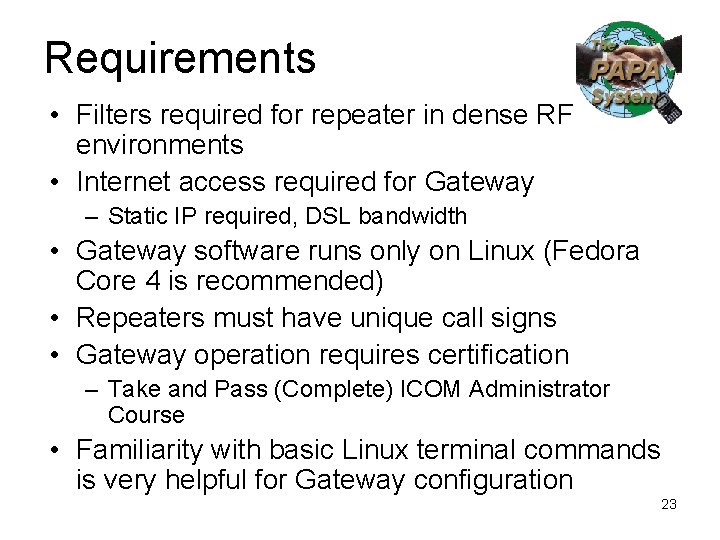 Requirements • Filters required for repeater in dense RF environments • Internet access required
