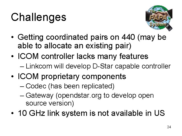 Challenges • Getting coordinated pairs on 440 (may be able to allocate an existing