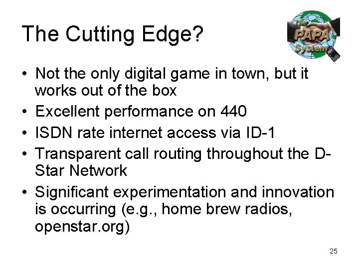 The Cutting Edge? • Not the only digital game in town, but it works