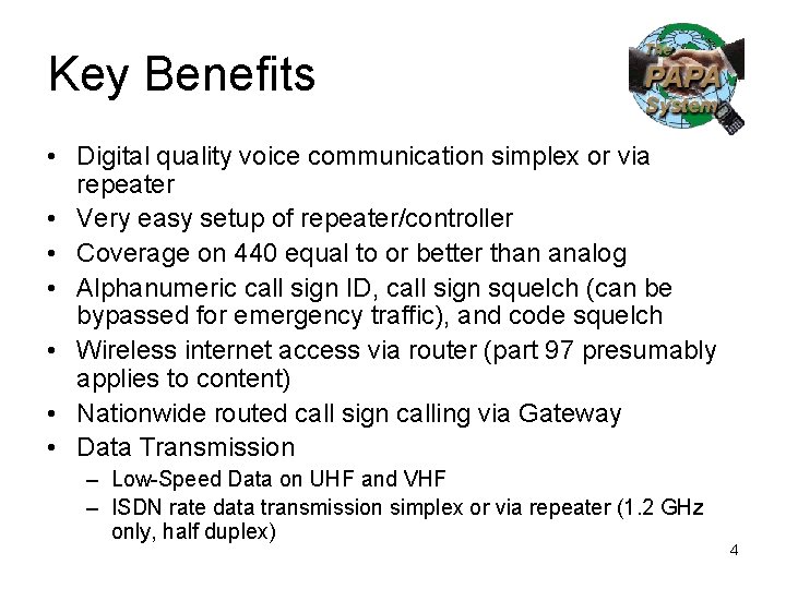 Key Benefits • Digital quality voice communication simplex or via repeater • Very easy