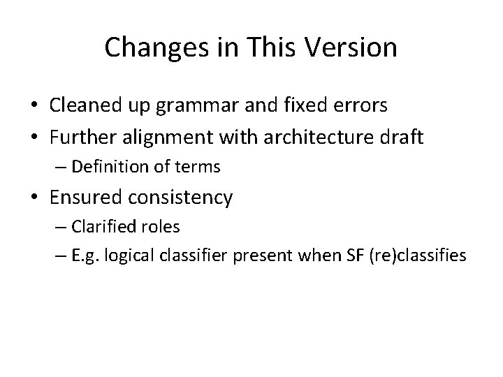 Changes in This Version • Cleaned up grammar and fixed errors • Further alignment Changes in This Version • Cleaned up grammar and fixed errors • Further alignment
