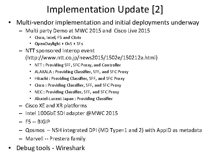 Implementation Update [2] • Multi-vendor implementation and initial deployments underway – Multi party Demo