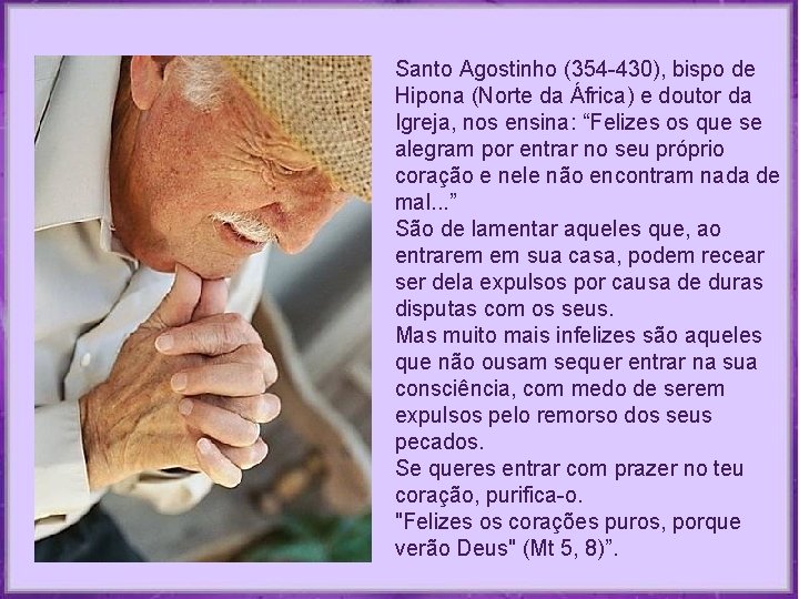 Santo Agostinho (354 -430), bispo de Hipona (Norte da África) e doutor da Igreja, Santo Agostinho (354 -430), bispo de Hipona (Norte da África) e doutor da Igreja,