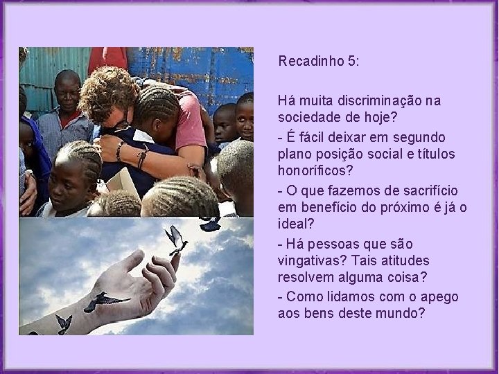 Recadinho 5: Há muita discriminação na sociedade de hoje? - É fácil deixar em Recadinho 5: Há muita discriminação na sociedade de hoje? - É fácil deixar em