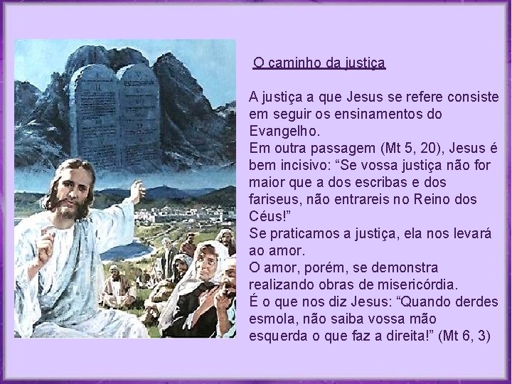 O caminho da justiça A justiça a que Jesus se refere consiste em O caminho da justiça A justiça a que Jesus se refere consiste em