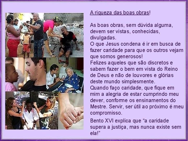A riqueza das boas obras! As boas obras, sem dúvida alguma, devem ser vistas, A riqueza das boas obras! As boas obras, sem dúvida alguma, devem ser vistas,