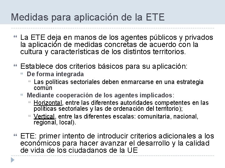 Medidas para aplicación de la ETE La ETE deja en manos de los agentes