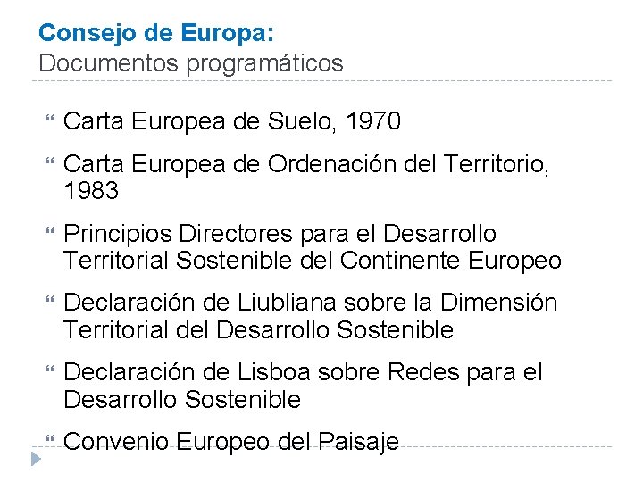 Consejo de Europa: Documentos programáticos Carta Europea de Suelo, 1970 Carta Europea de Ordenación