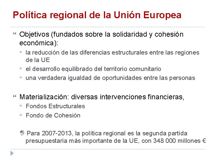 Política regional de la Unión Europea Objetivos (fundados sobre la solidaridad y cohesión económica):