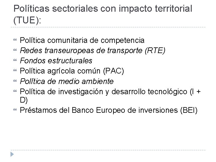 Políticas sectoriales con impacto territorial (TUE): Política comunitaria de competencia Redes transeuropeas de transporte