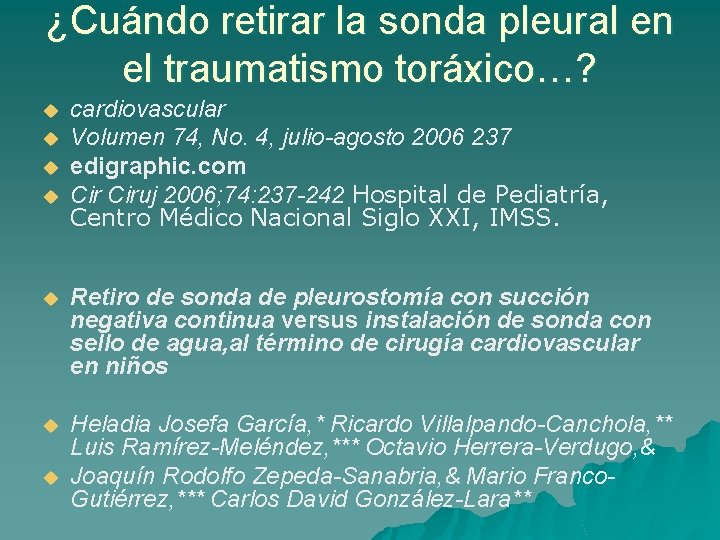 ¿Cuándo retirar la sonda pleural en el traumatismo toráxico…? u u cardiovascular Volumen 74,