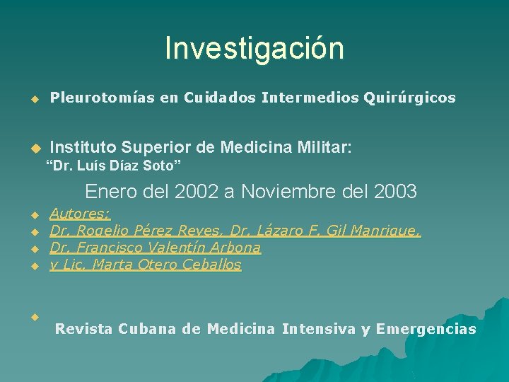 Investigación u Pleurotomías en Cuidados Intermedios Quirúrgicos u Instituto Superior de Medicina Militar: “Dr.