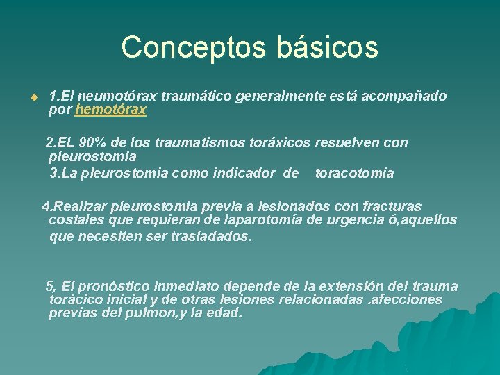 Conceptos básicos u 1. El neumotórax traumático generalmente está acompañado por hemotórax 2. EL