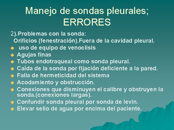 Manejo de sondas pleurales; ERRORES 2). Problemas con la sonda: Orificios (fenestración). Fuera de