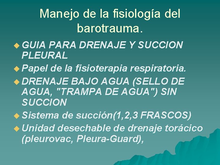 Manejo de la fisiología del barotrauma. u GUIA PARA DRENAJE Y SUCCION PLEURAL u