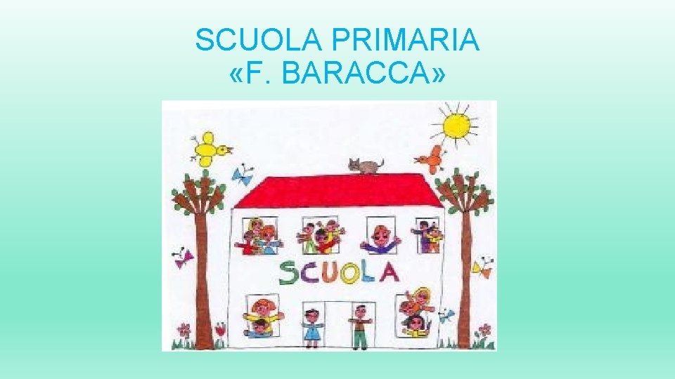 SCUOLA PRIMARIA «F. BARACCA» 