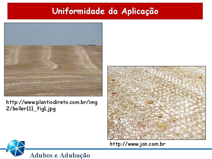 Uniformidade da Aplicação http: //www. plantiodireto. com. br/img 2/boller 111_fig 1. jpg http: //www. Uniformidade da Aplicação http: //www. plantiodireto. com. br/img 2/boller 111_fig 1. jpg http: //www.