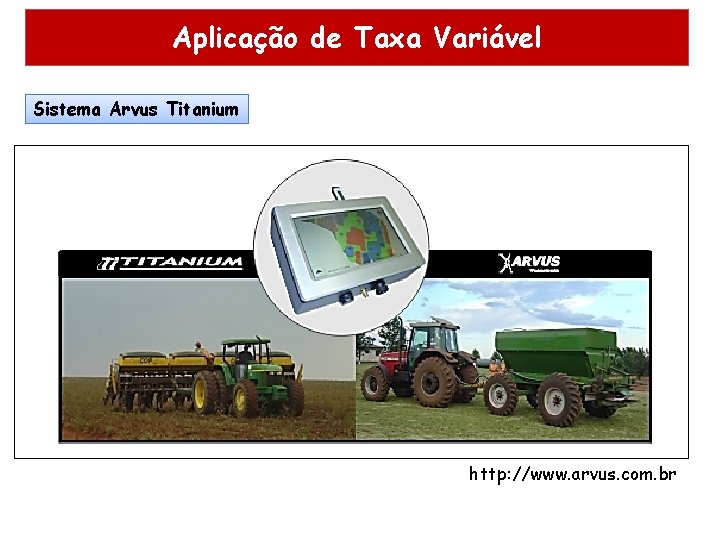 Aplicação de Taxa Variável Sistema Arvus Titanium http: //www. arvus. com. br Aplicação de Taxa Variável Sistema Arvus Titanium http: //www. arvus. com. br
