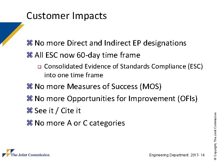 Customer Impacts z No more Direct and Indirect EP designations z All ESC now Customer Impacts z No more Direct and Indirect EP designations z All ESC now
