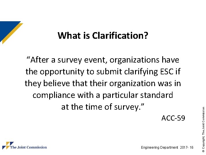“After a survey event, organizations have the opportunity to submit clarifying ESC if they “After a survey event, organizations have the opportunity to submit clarifying ESC if they