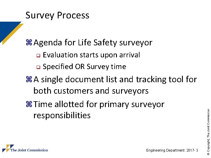 Survey Process z Agenda for Life Safety surveyor q Evaluation starts upon arrival q Survey Process z Agenda for Life Safety surveyor q Evaluation starts upon arrival q