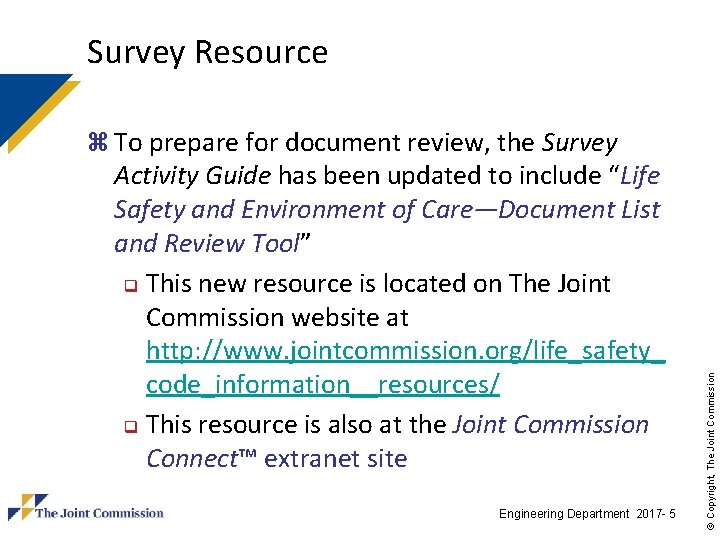 Survey Resource Activity Guide has been updated to include “Life Safety and Environment of Survey Resource Activity Guide has been updated to include “Life Safety and Environment of