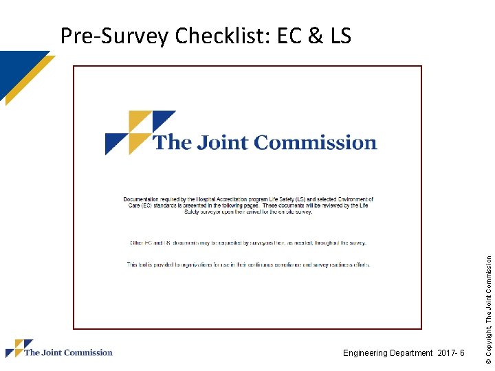 Engineering Department 2017 - 6 © Copyright, The Joint Commission Pre-Survey Checklist: EC & Engineering Department 2017 - 6 © Copyright, The Joint Commission Pre-Survey Checklist: EC &