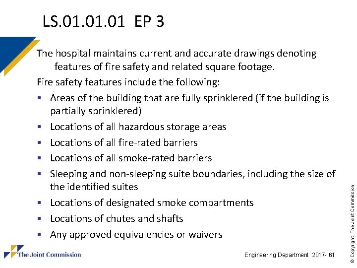 The hospital maintains current and accurate drawings denoting features of fire safety and related The hospital maintains current and accurate drawings denoting features of fire safety and related