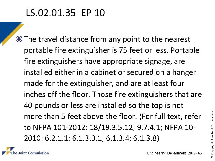 LS. 02. 01. 35 EP 10 portable fire extinguisher is 75 feet or less. LS. 02. 01. 35 EP 10 portable fire extinguisher is 75 feet or less.