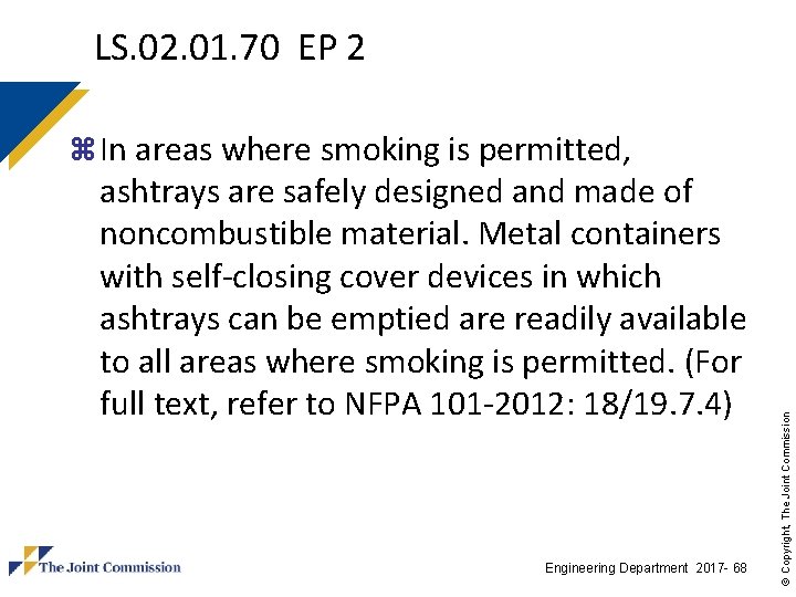 LS. 02. 01. 70 EP 2 ashtrays are safely designed and made of noncombustible LS. 02. 01. 70 EP 2 ashtrays are safely designed and made of noncombustible