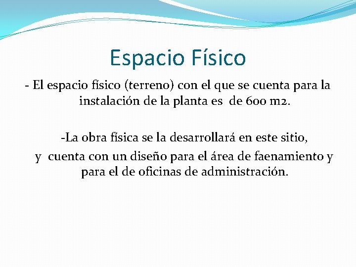 Espacio Físico - El espacio físico (terreno) con el que se cuenta para la Espacio Físico - El espacio físico (terreno) con el que se cuenta para la