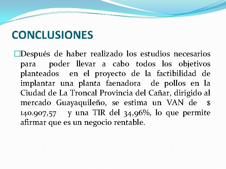 CONCLUSIONES �Después de haber realizado los estudios necesarios para poder llevar a cabo todos CONCLUSIONES �Después de haber realizado los estudios necesarios para poder llevar a cabo todos