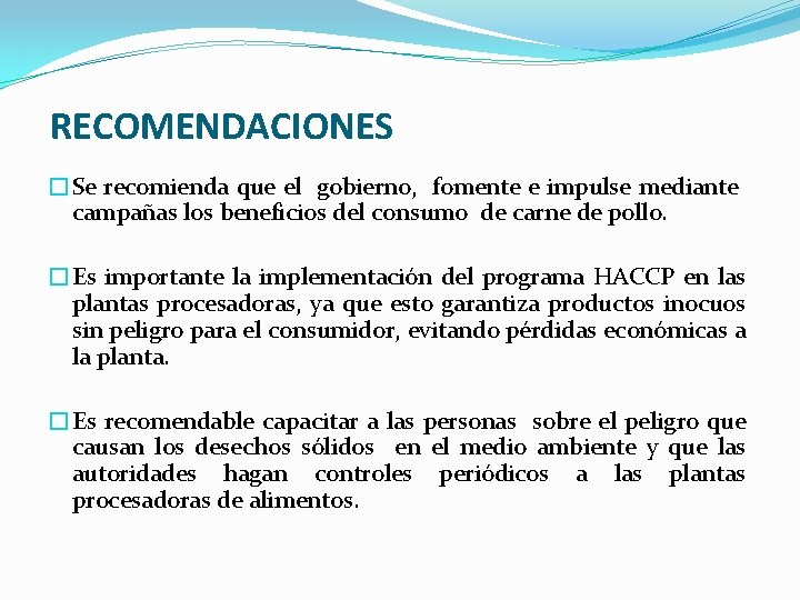 RECOMENDACIONES �Se recomienda que el gobierno, fomente e impulse mediante campañas los beneficios del RECOMENDACIONES �Se recomienda que el gobierno, fomente e impulse mediante campañas los beneficios del