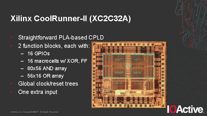Xilinx Cool. Runner-II (XC 2 C 32 A) • Straightforward PLA-based CPLD • 2