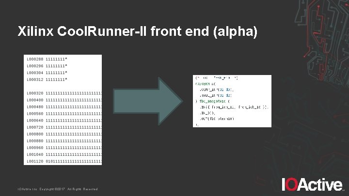 Xilinx Cool. Runner-II front end (alpha) IOActive, Inc. Copyright © 2017. All Rights Reserved.