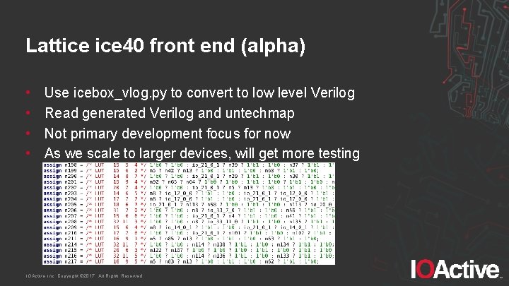 Lattice 40 front end (alpha) • • Use icebox_vlog. py to convert to low