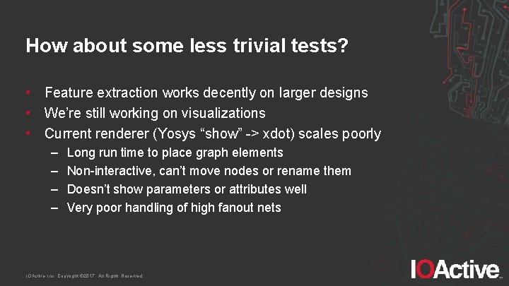 How about some less trivial tests? • Feature extraction works decently on larger designs