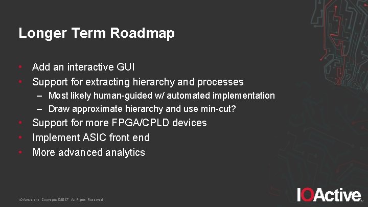 Longer Term Roadmap • Add an interactive GUI • Support for extracting hierarchy and