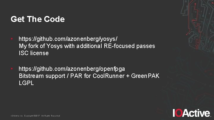 Get The Code • https: //github. com/azonenberg/yosys/ My fork of Yosys with additional RE-focused